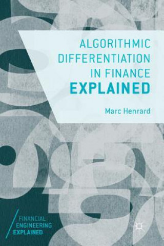 Knjiga Algorithmic Differentiation in Finance Explained Marc Henrard