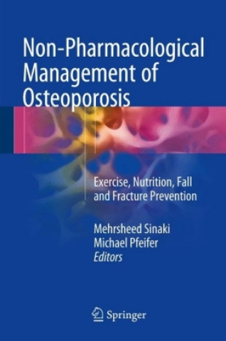 Könyv Non-Pharmacological Management of Osteoporosis Mehrsheed Sinaki