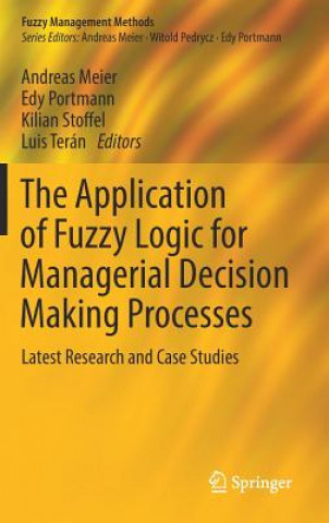 Carte Application of Fuzzy Logic for Managerial Decision Making Processes Andreas Meier