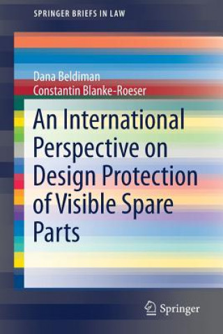 Kniha International Perspective on Design Protection of Visible Spare Parts Dana Beldiman