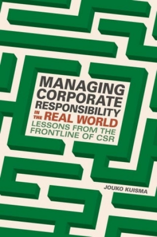 Carte Managing Corporate Responsibility in the Real World Jouko Kuisma