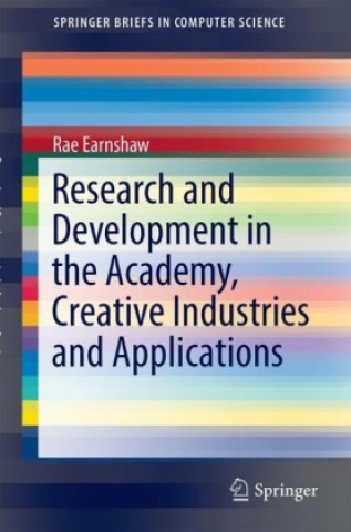 Buch Research and Development in the Academy, Creative Industries and Applications Rae Earnshaw