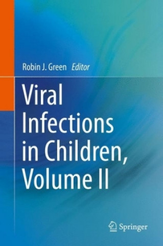 Книга Viral Infections in Children, Volume II Robin Green