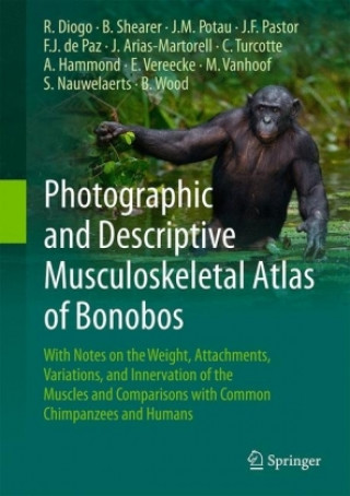 Książka Photographic and Descriptive Musculoskeletal Atlas of Bonobos Rui Diogo