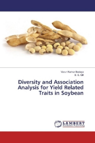 Kniha Diversity and Association Analysis for Yield Related Traits in Soybean Varun Kumar Badaya