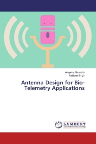 Knjiga Antenna Design for Bio-Telemetry Applications Anupma Marwaha