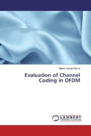 Kniha Evaluation of Channel Coding in OFDM Harish Kumar Mishra