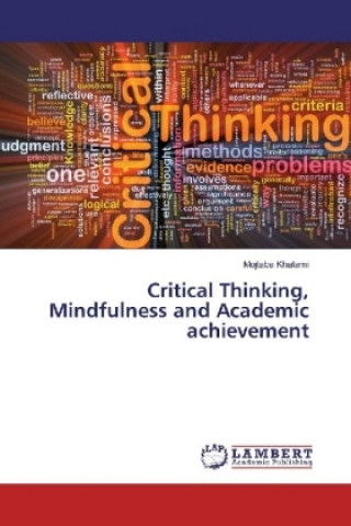 Książka Critical Thinking, Mindfulness and Academic achievement Mojtaba Khatami