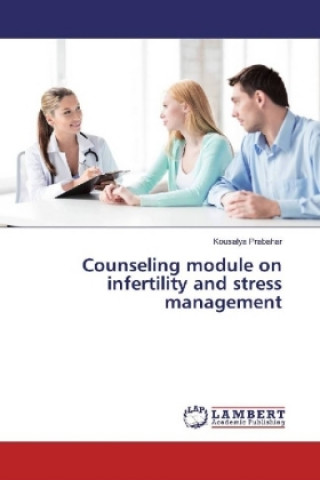 Книга Counseling module on infertility and stress management Kousalya Prabahar