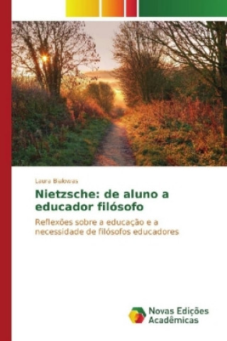 Buch Nietzsche: de aluno a educador filósofo Laura Bialowas