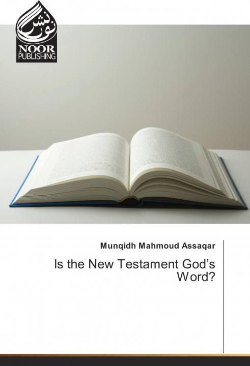Könyv Is the New Testament God's Word? Munqidh Mahmoud Assaqar