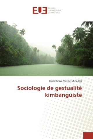Kniha Sociologie de gestualité kimbanguiste Blaise Muya Mayoyi Musangu