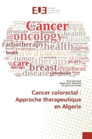 Книга Cancer colorectal : Approche therapeutique en Algerie Mourad Abid