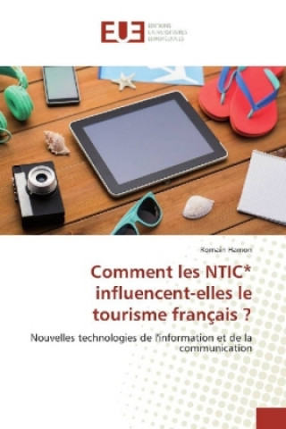 Kniha Comment les NTIC* influencent-elles le tourisme français ? Romain Hamon