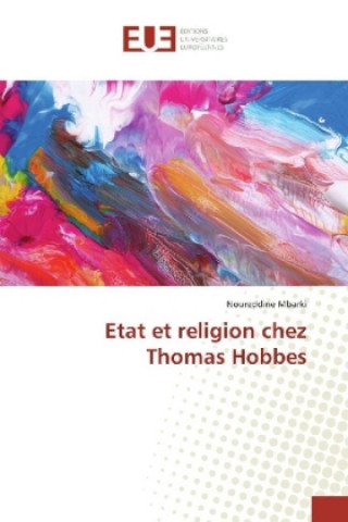 Kniha Etat et religion chez Thomas Hobbes Noureddine Mbarki