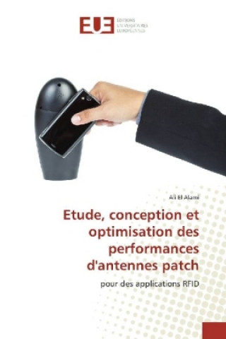 Könyv Etude, conception et optimisation des performances d'antennes patch Ali El Alami
