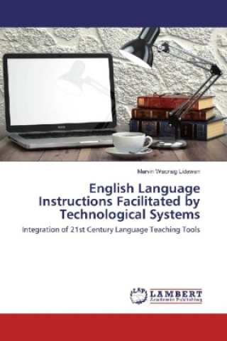 Książka English Language Instructions Facilitated by Technological Systems Marvin Wacnag Lidawan