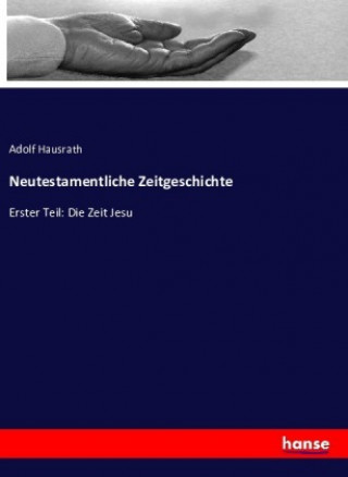 Könyv Neutestamentliche Zeitgeschichte Adolf Hausrath