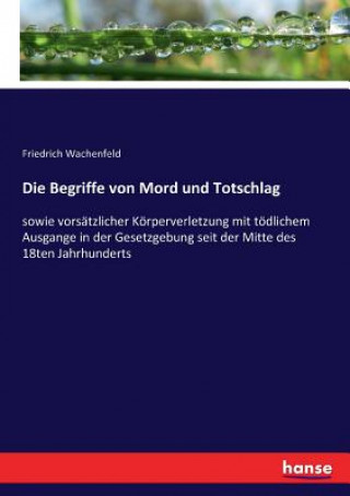 Kniha Begriffe von Mord und Totschlag Friedrich Wachenfeld