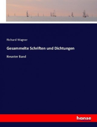 Kniha Gesammelte Schriften und Dichtungen Richard Wagner