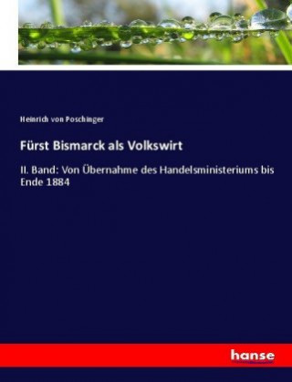 Livre Furst Bismarck als Volkswirt Heinrich Von Poschinger