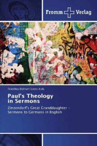 Carte Paul's Theology in Sermons Dorothea Erdmuth Lotze-Kola
