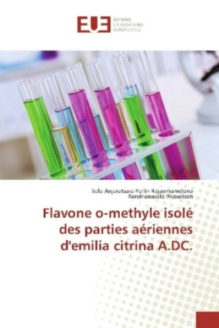 Kniha Flavone o-methyle isolé des parties aériennes d'emilia citrina A.DC. Solo Anjaratsara Perlin Rajaomamelona