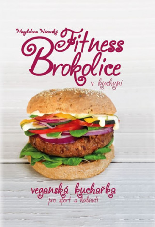 Carte Fitness brokolice v kuchyni - Veganská kuchařka pro sport a hubnutí Magdalena Nácovská