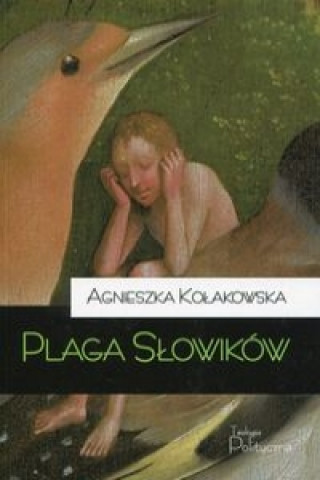 Kniha Plaga slowikow Agnieszka Kolakowska