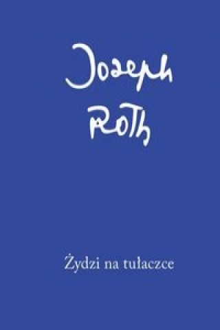 Kniha Zydzi na tulaczce Joseph Roth