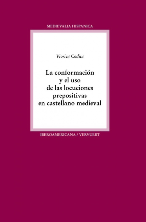 Kniha La conformación y el uso de las locuciones prepositivas en castellano medieval 