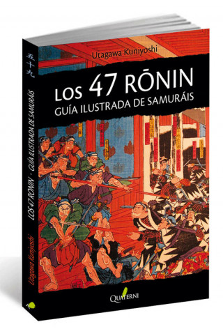 Kniha LOS 47 RONIN. Guía ilustrada de samuráis UTAGAWA KUNIYOSHI
