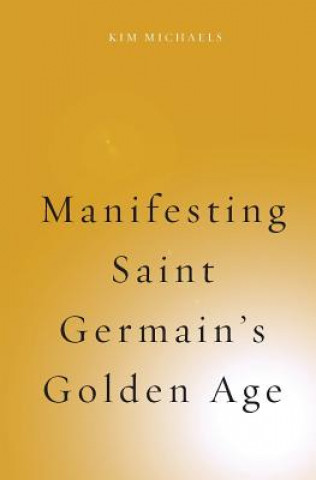 Carte Manifesting Saint Germain's Golden Age Kim Michaels