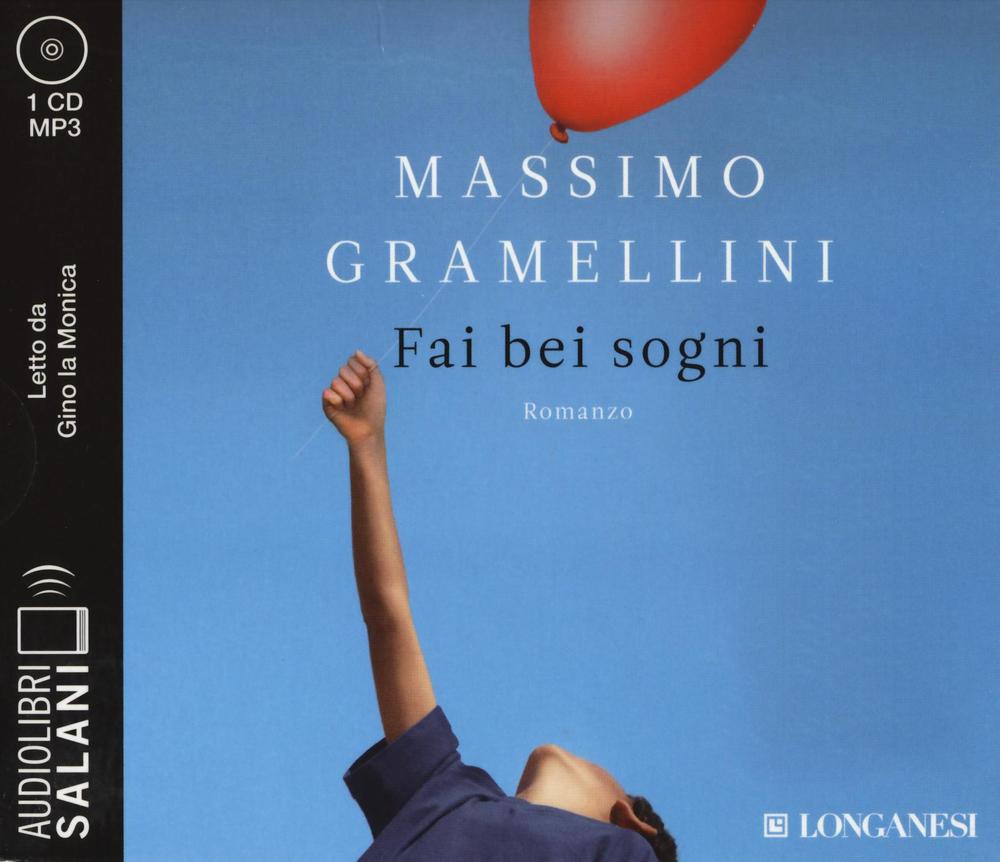 Könyv Fai bei sogni letto da Gino la Monica. Audiolibro. CD Audio formato MP3 Massimo Gramellini