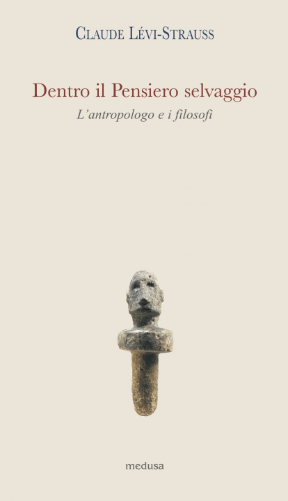 Книга Dentro il pensiero selvaggio. L'antropologo e i filosofi Marcel Hénaff