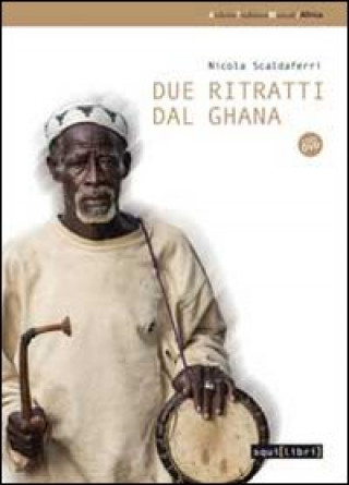 Книга Due ritratti dal Ghana. Con DVD Nicola Scaldaferri