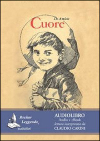 Kniha Cuore. Audiolibro. CD Audio formato MP3 Edmondo De Amicis