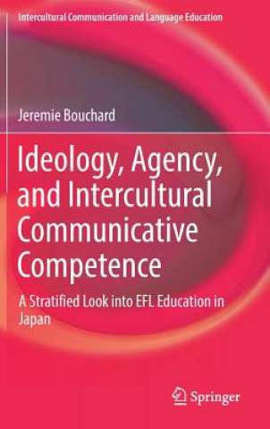 Book Ideology, Agency, and Intercultural Communicative Competence Jeremie Bouchard