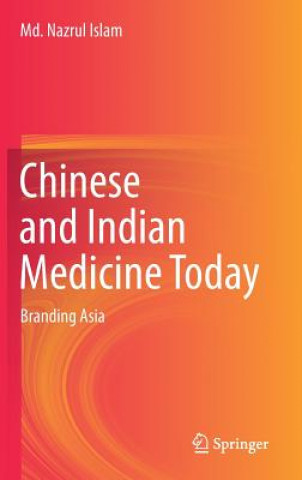 Knjiga Chinese and Indian Medicine Today Md. Nazrul Islam