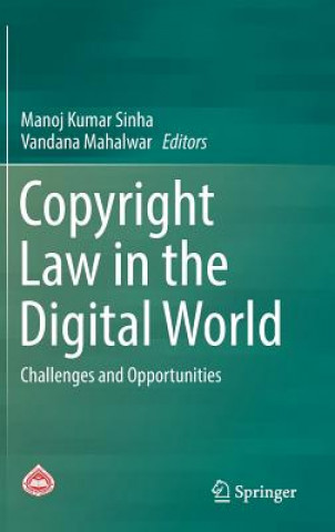 Książka Copyright Law in the Digital World Manoj Kumar Sinha