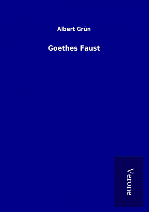 Könyv Goethes Faust Albert Grün