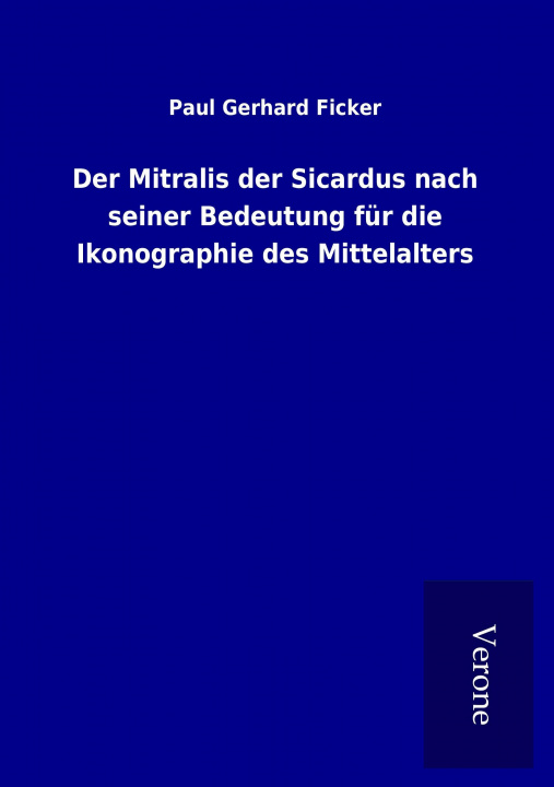 Книга Der Mitralis der Sicardus nach seiner Bedeutung für die Ikonographie des Mittelalters Paul Gerhard Ficker