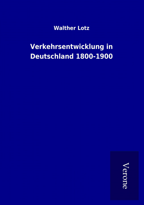 Książka Verkehrsentwicklung in Deutschland 1800-1900 Walther Lotz