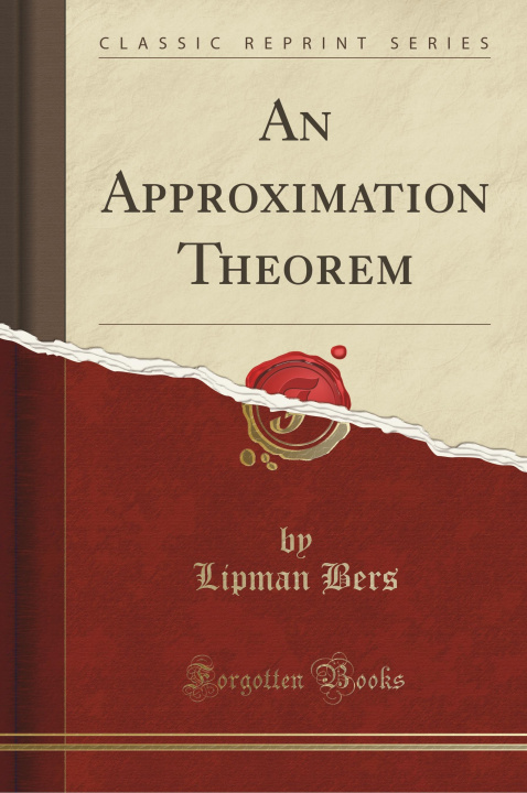 Kniha An Approximation Theorem (Classic Reprint) Lipman Bers