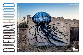 Книга Djerbahood: Open-air Museum Of Street Art Mehdi Ben Cheikh