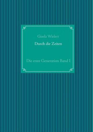 Libro Durch die Zeiten Gisela Wielert