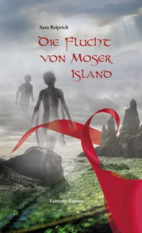 Carte Die Flucht von Moser Island Sara Reiprich