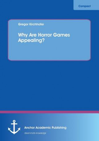 Książka Why Are Horror Games Appealing? Gregor Kirchhofer