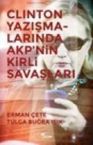 Carte Clinton Yazismalarinda AKPnin Kirli Savaslari Tulga Bugra Isik