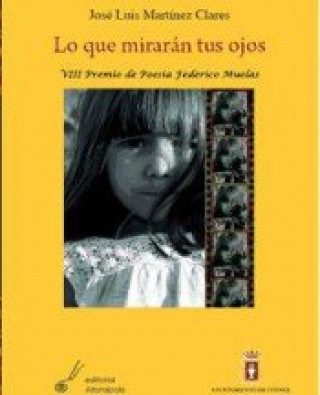 Book Lo que mirarán tus ojos 